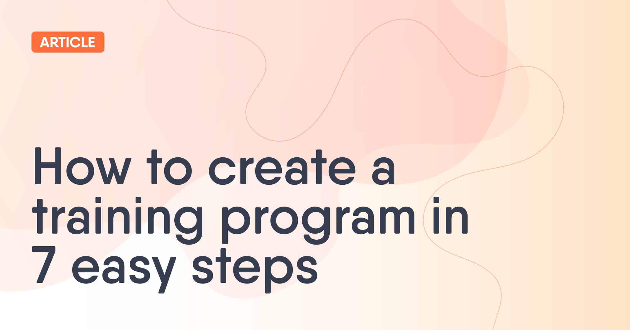 How to create an effective training program in 7 steps
