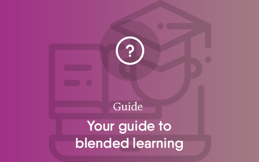 Your guide to blended learning