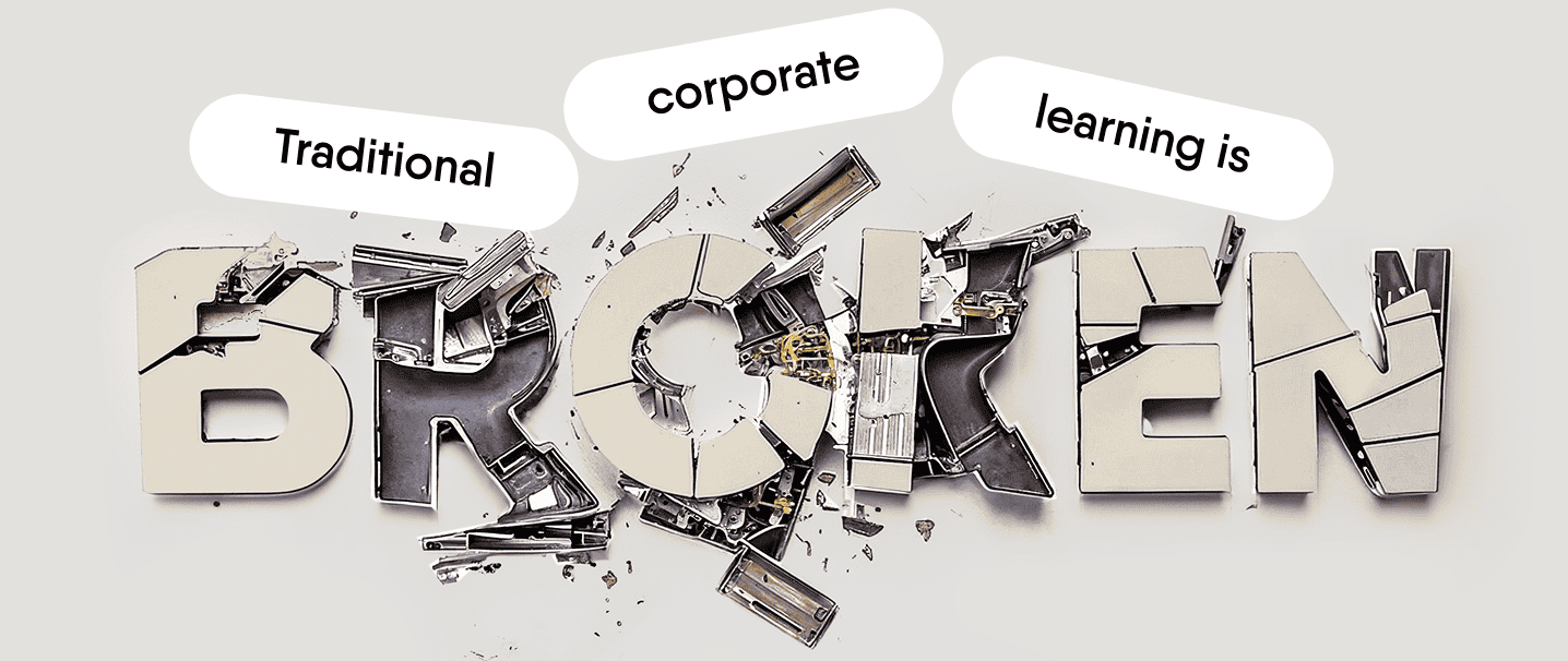 Traditional e-learning is broken